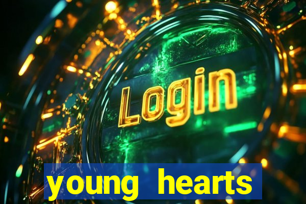 young hearts assistir 2024